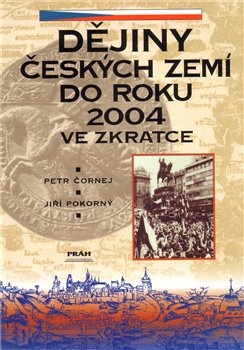 Obálka titulu Dějiny Českých zemí do roku 2004 ve zkratce