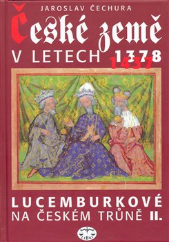 Obálka titulu České země v letech 1378-1437 - Lucemburkové na českém trůně II.