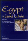 Obálka titulu Egypt v české kultuře přelomu devatenáctého a dvacátého století