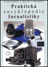 Obálka titulu Praktická encyklopedie žurnalistiky (2. vyd)