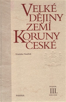 Obálka titulu Velké dějiny zemí Koruny české III.