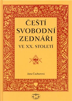 Obálka titulu Čeští svobodní zednáři ve XX. století