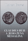 Obálka titulu Claudius Bůh a jeho žena Messalina