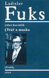 Obálka titulu Ladislav Fuks: Tvář a maska