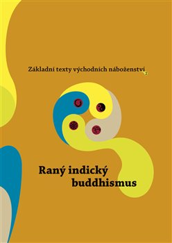 Obálka titulu Základní texty východních náboženství 2. : Raný indický buddhismus
