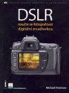 Obálka titulu DSLR - naučte se fotografovat digitální zrcadlovkou