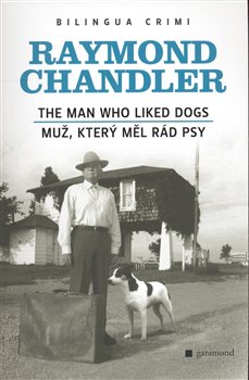 Obálka titulu Muž, který měl rád psy/The Man Who Liked Dogs