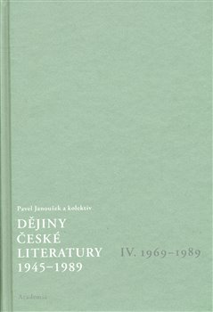 Obálka titulu Dějiny české literatury 4. - 1945–1989