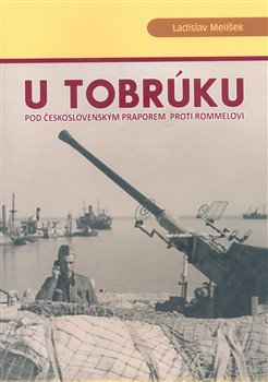 Obálka titulu U Tobrúku pod československým praporem proti Rommelovi