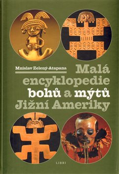 Obálka titulu Malá enc. bohů a mýtů Jižní Ameriky