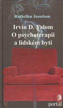 Irvin D. Yalom - O psychoterapii a lidském bytí