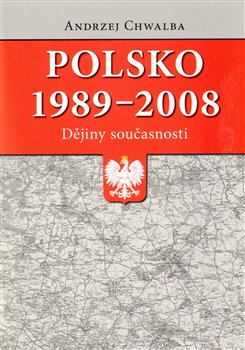 Obálka titulu Polsko 1989–2008: dějiny současnosti