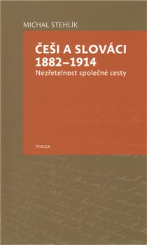 Obálka titulu Češi a Slováci 1882–1914