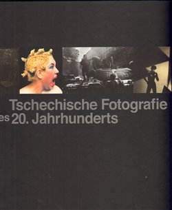 Obálka titulu Tschechische Fotografie des 20. Jahrhunderts