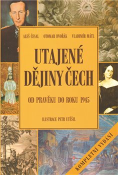 Obálka titulu Utajené dějiny Čech Od pravěku do roku 1945