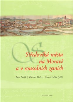 Obálka titulu Středověká města na Moravě a v sousedních zemích