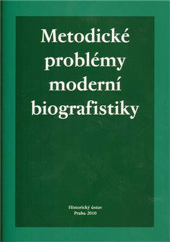 Obálka titulu Metodické problémy moderní biografistiky