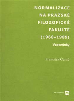 Obálka titulu Normalizace na pražské Filozofické fakultě (1968-1989)