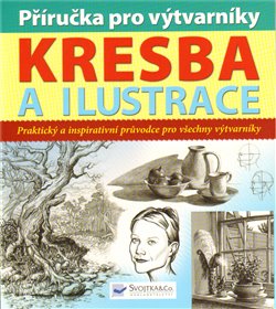Obálka titulu Kresba a ilustrace - příručka pro výtvarníky