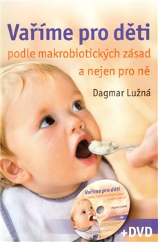 Obálka titulu Vaříme pro děti podle makrobiotických zásad + DVD