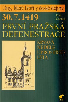 Obálka titulu 30. 7. 1419 -
První pražská defenestrace