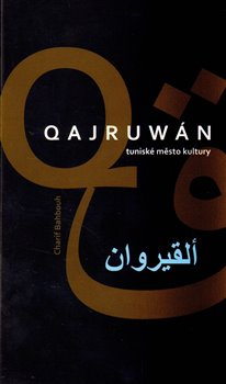 Obálka titulu Qajruwán, tuniské město kultury
