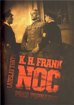 Obálka titulu K. H. Frank - Noc před popravou