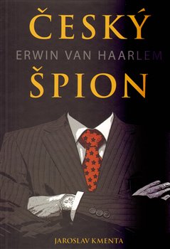 Obálka titulu Český špion Erwin van Haarlem