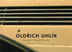 Obálka titulu Oldřich Uhlík - karosář / Coach Builder