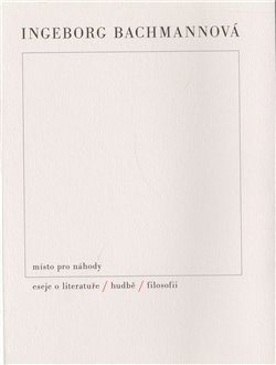 Obálka titulu Místo pro náhody / II / Eseje o literatuře, hudbě a filosofii