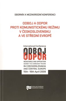 Obálka titulu Odboj a odpor proti komunistickému režimu v Československu a ve střední Evropě
