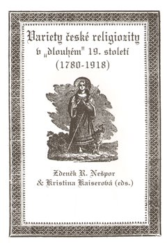 Obálka titulu Variety české religiozity v „dlouhém“ 19. století (1780-1918)