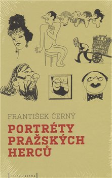 Obálka titulu Portréty pražských herců /slovem a karikaturou/