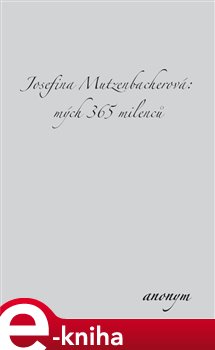 Obálka titulu Josefina Mutzenbacherová: mých 365 milenců