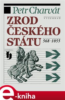 Obálka titulu Zrod českého státu 568-1055