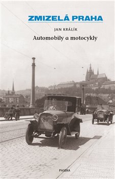Obálka titulu Zmizelá Praha-Automobily a motocykly
