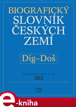 Obálka titulu Biografický slovník českých zemí, 13. sešit, Dig–Doš