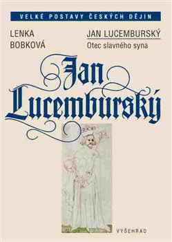 Obálka titulu Jan Lucemburský