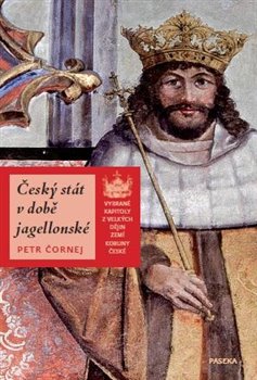 Obálka titulu Český stát v době jagellonské