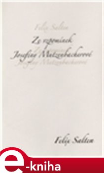 Obálka titulu Ze vzpomínek Josefiny Mutzenbacherové