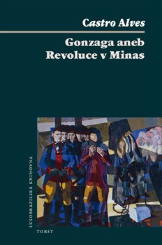 Obálka titulu Gonzaga aneb Revoluce v Minas