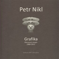 Obálka titulu Petr Nikl - Grafika - Obrazový soupis 1980 - 2012