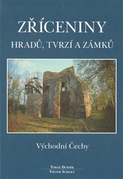 Obálka titulu Zříceniny hradů, tvrzí a zámků - Východní Čechy