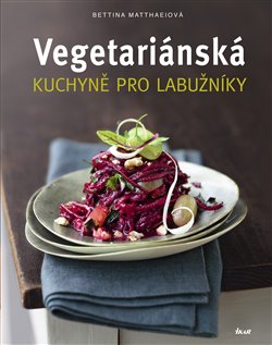 Obálka titulu Vegetariánská kuchyně pro labužníky