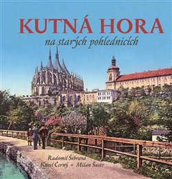 Obálka titulu Kutná Hora na starých pohlednicích