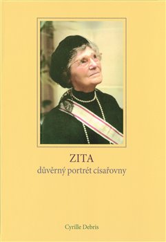 Obálka titulu Zita - důvěrný portrét císařovny