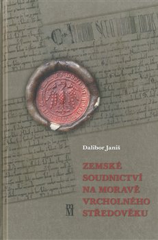 Obálka titulu Zemské soudnictví na Moravě vrcholného středověku