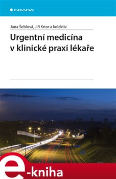 Obálka titulu Urgentní medicína v klinické praxi lékaře