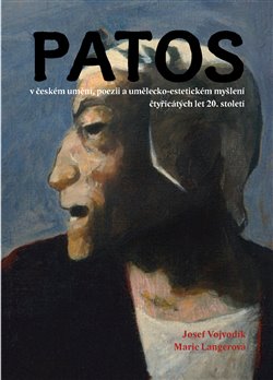 Obálka titulu Patos v českém umění, poezii a umělecko-estetickém myšlení čtyřicátých let 20. století