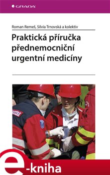 Obálka titulu Praktická příručka přednemocniční urgentní medicíny
